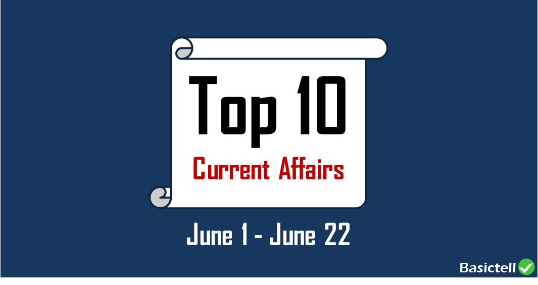 top-10-current-affairs-june1-22