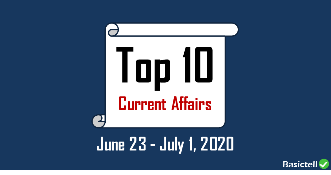 top-10-current-affairs-questions-answers-june23-july1-2020
